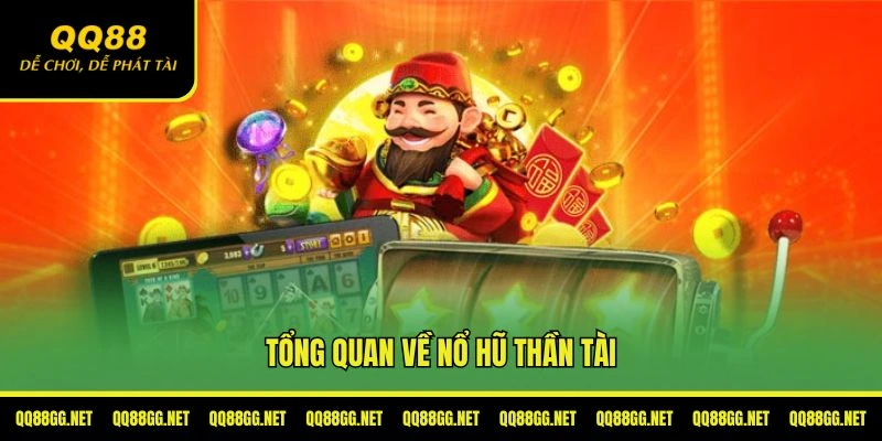 tổng quan về nổ hũ thần tài